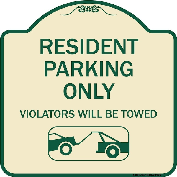 Signmission Parking Reserved Towing Resident Parking Violators Will Towed Alum Sign, 18" x 18", TG-1818-23375 A-DES-TG-1818-23375 - main